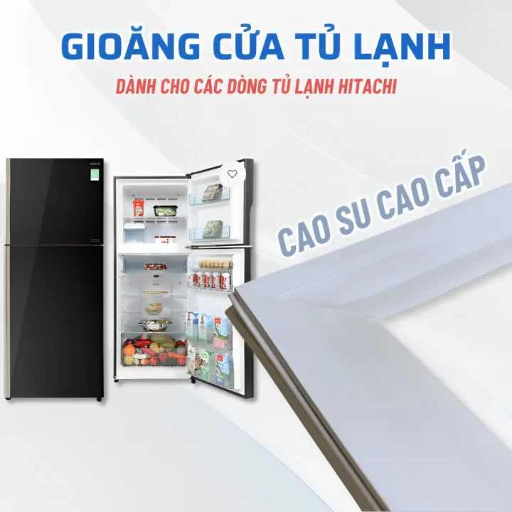 Ron Tủ Lạnh HITACHI Chuẩn Theo Máy, Gioăng Cửa Tủ Lạnh Chất Liệu Cao Su Cao Cấp Nhiều Model