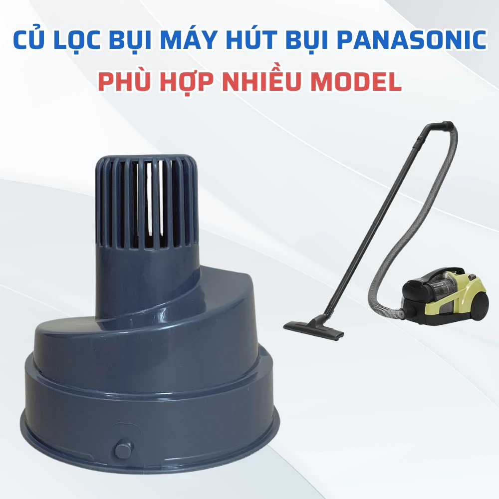 Củ Lọc Bụi Máy Hút Bụi Panasonic Model MC-CL571 MC-CL573 MC-CL575 YMV43KM40V0, Phễu Lọc Máy Hút Bụi Panasonic