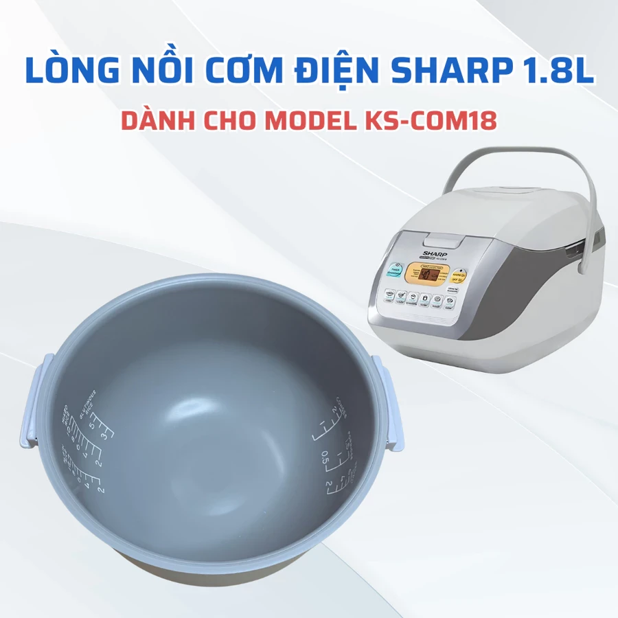 Lòng nồi cơm điện SHARP KS-COM18 / COM18V / COM19V chống dính Thái Lan 1.8L