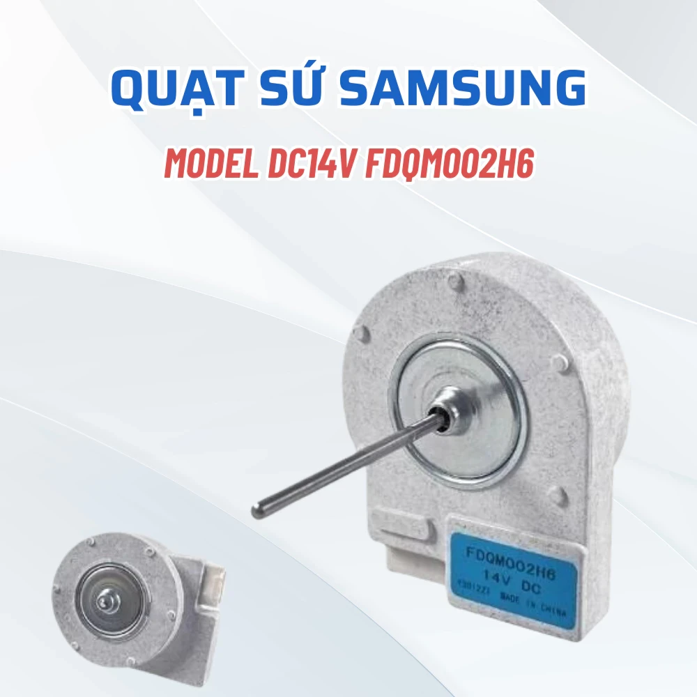 Quạt Sứ Tủ Lạnh SAMSUNG Model DC14V FDQM002H6, Phụ Kiện Tủ Lạnh Samsung Quạt Sứ Chuẩn Theo Máy