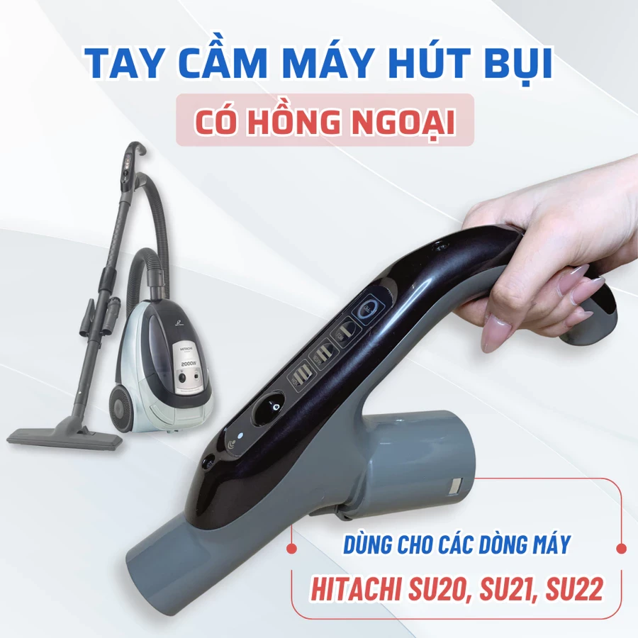 Tay Cầm Máy Hút Bụi HITACHI Có Hồng Ngoại, Phụ Kiện Tay Cầm Máy Hút Bụi Dùng Cho Dòng Máy HITACHI SU20/21/22