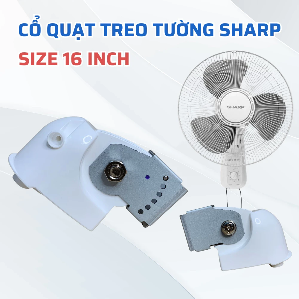 Cổ Quạt Treo Tường SHARP Size 16 Inch, Phụ Kiện Quạt Sharp Chuẩn Theo Quạt