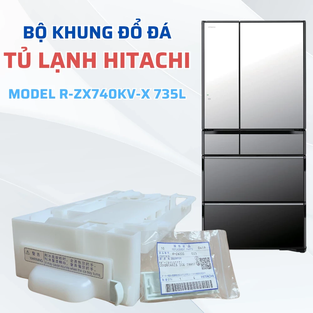 Bộ Khung Đổ Đá Tủ Lạnh HITACHI 6 Cửa, Khay Làm Đá Tủ Lạnh Hitachi Hàng Nội Địa Chuẩn Theo Máy