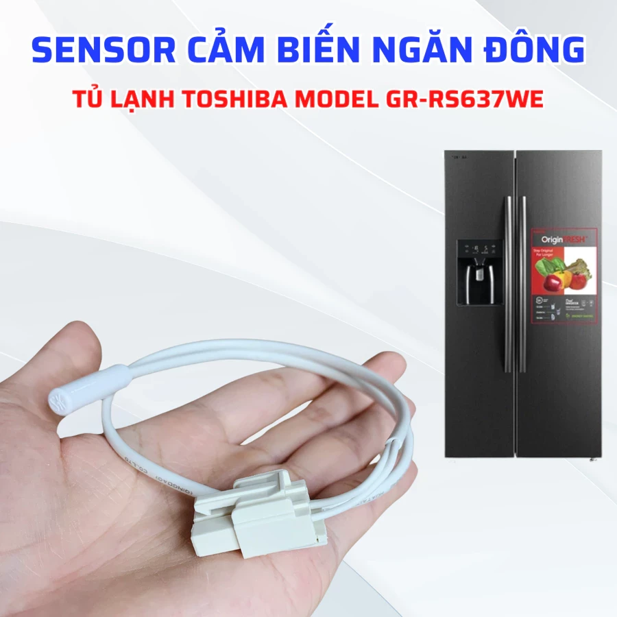 Sensor Cảm Biến Tủ Lạnh TOSHIBA Inverter 568L Model GR-RS637WE-PMV Chuẩn Theo Tủ