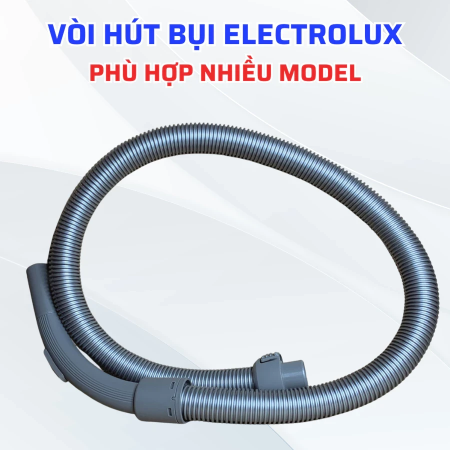 Vòi Hút Bụi ELECTROLUX Phù Hợp Nhiều Model, Linh Kiện Máy Hút Bụi Electrolux Chính Hãng