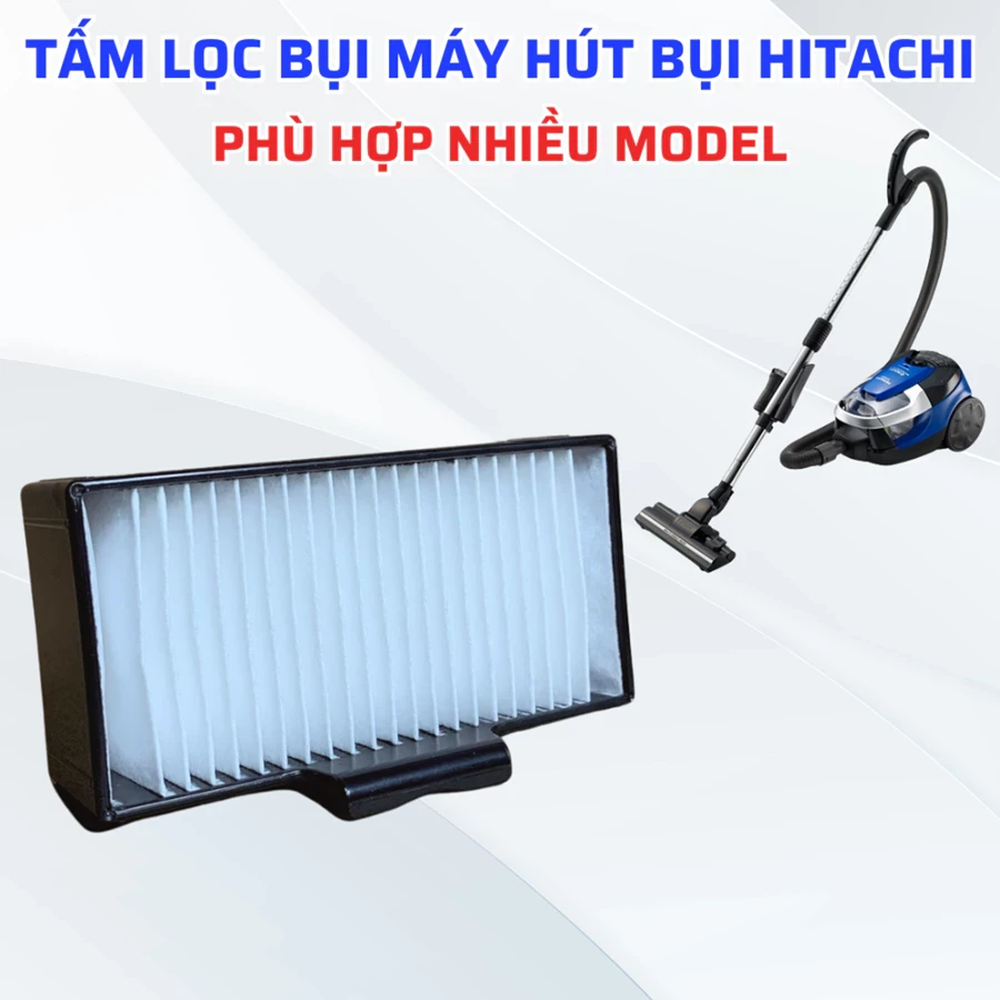 Tấm Lọc Bụi Máy Hút Bụi Hitachi Phù Hợp Nhiều Model Máy, Miếng Lọc Bụi Mịn Máy Hút Bụi HITACHI Tương Thích Nhiều Model
