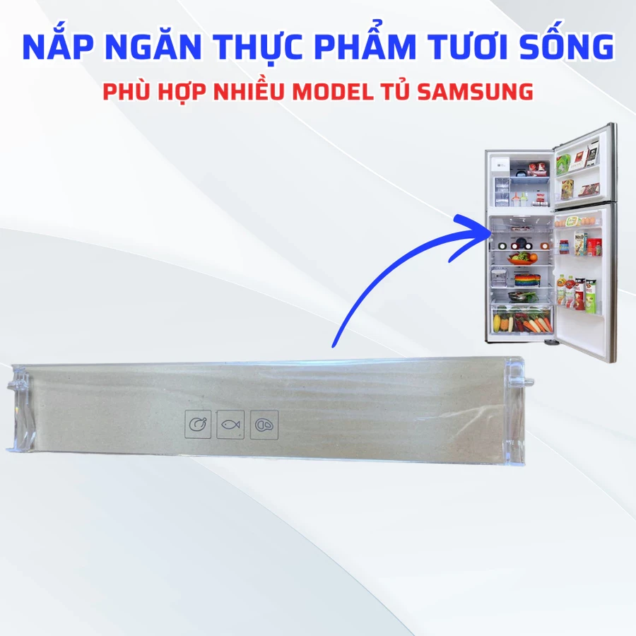 Nắp Ngăn Thực Phẩm Tươi Sống Phù Hợp Nhiều Model Tủ Lạnh Samsung