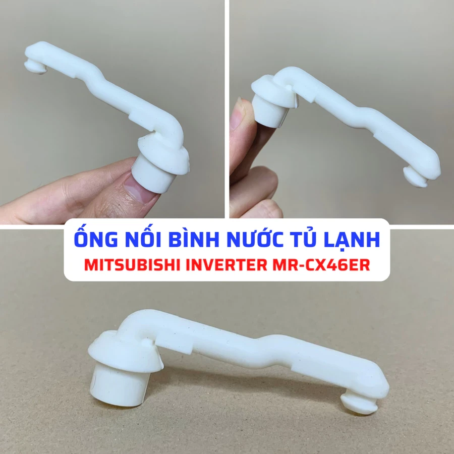 Ống Nối Bình Nước Tủ Lạnh MITSUBISHI Model MR-CX46ER Chuẩn Theo Tủ