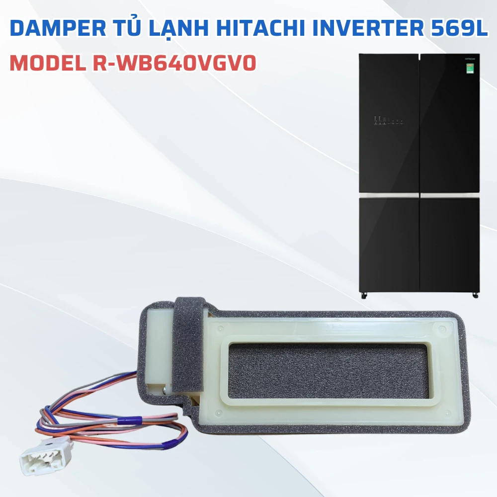 Damper Tủ Lạnh HITACHI Inverter 569L Model R-WB640VGV0 Chuẩn Theo Tủ